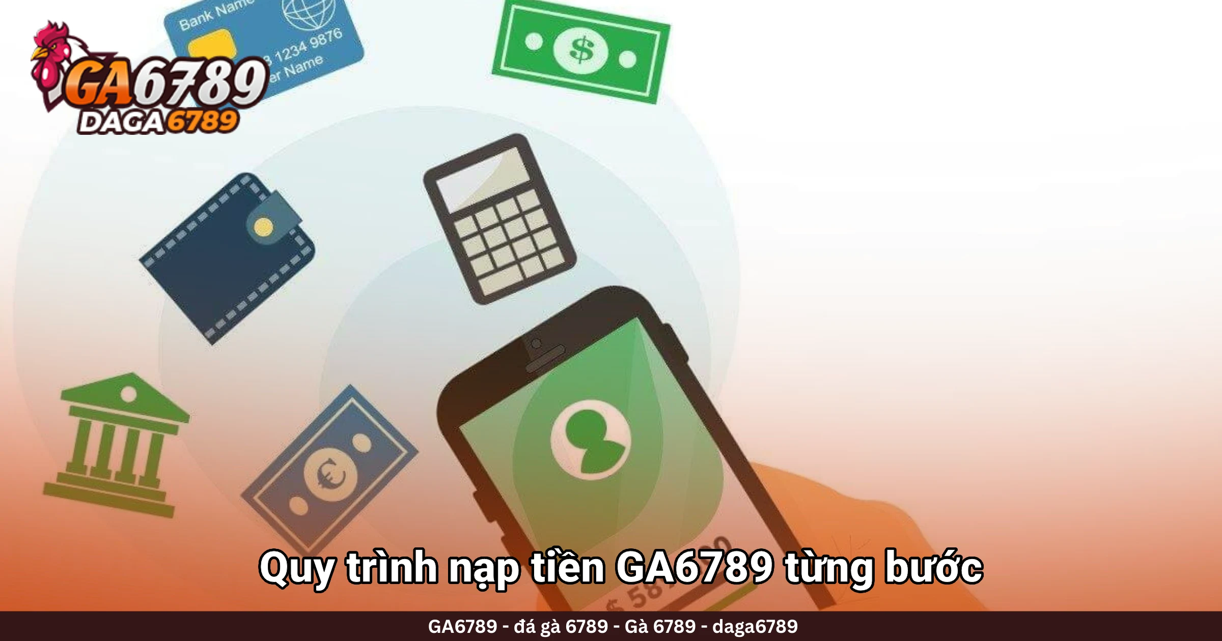 Quy trình nạp tiền GA6789 từng bước
