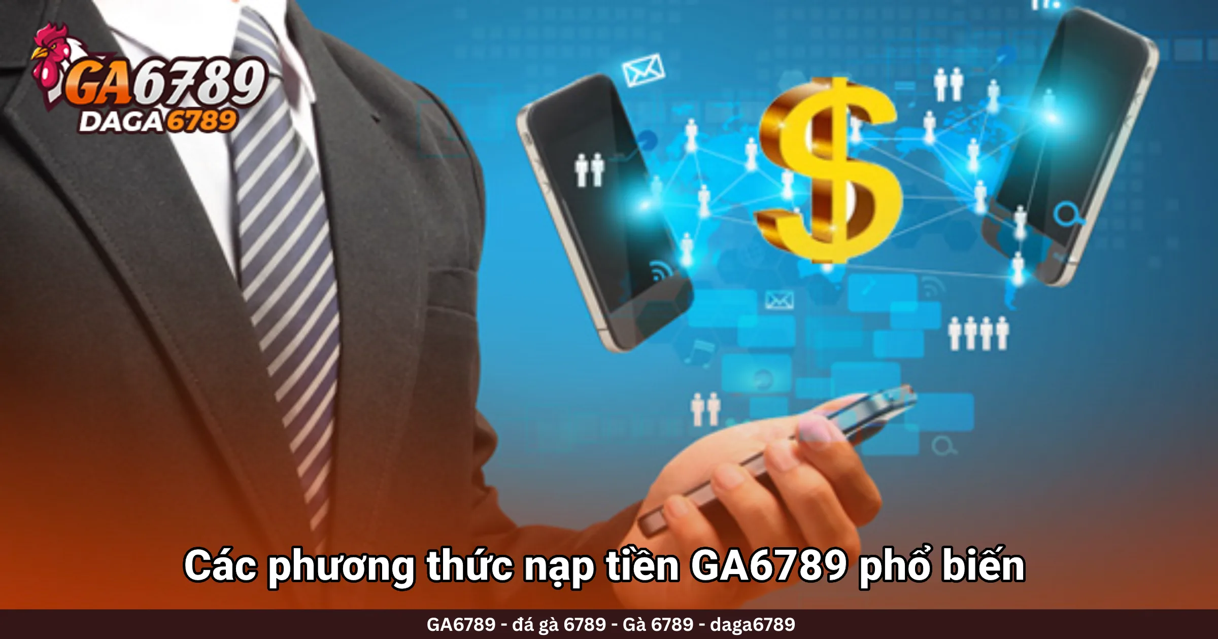 Các phương thức nạp tiền GA6789 phổ biến
